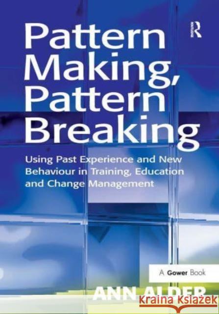 Pattern Making, Pattern Breaking Ann Alder 9781032838144 Taylor & Francis Ltd
