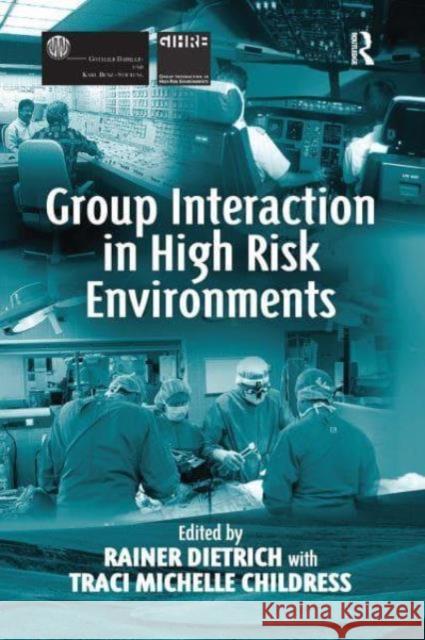 Group Interaction in High Risk Environments Rainer Dietrich Traci Michelle Chhildress 9781032838656 Routledge