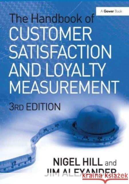 The Handbook of Customer Satisfaction and Loyalty Measurement Nigel Hill Jim Alexander 9781032838687