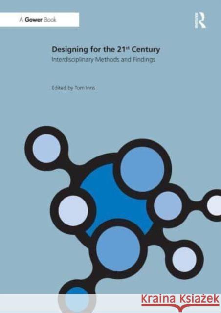 Designing for the 21st Century: Volume II: Interdisciplinary Methods and Findings Tom Inns 9781032838755