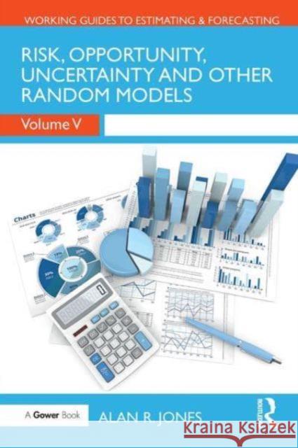 Risk, Opportunity, Uncertainty and Other Random Models Alan Jones 9781032838793 Routledge