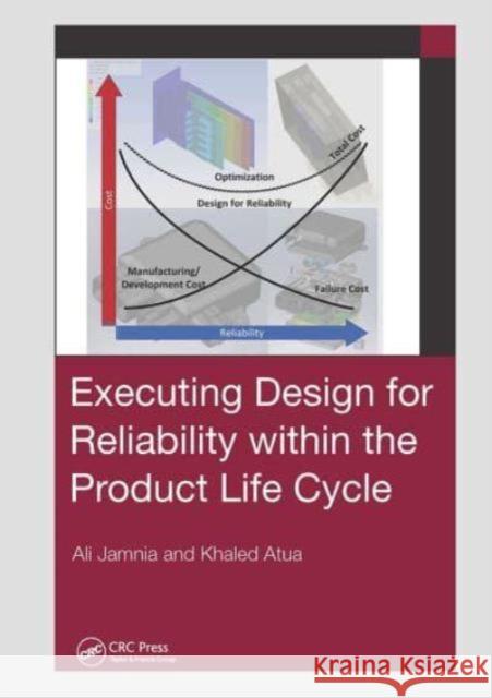 Executing Design for Reliability Within the Product Life Cycle Ali Jamnia Khaled Atua 9781032838830