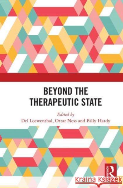 Beyond the Therapeutic State del Loewenthal Ottar Ness Billy Hardy 9781032838953