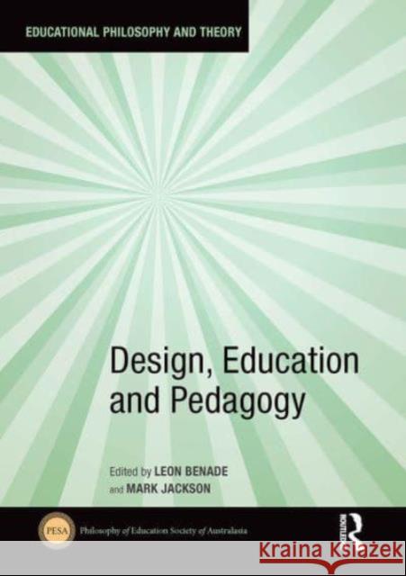 Design, Education and Pedagogy Leon Benade Mark Jackson 9781032839240
