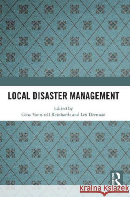 Local Disaster Management Gina Yannitel Lex Drennan 9781032839523 Routledge