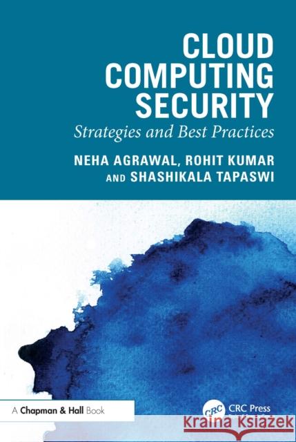 Cloud Computing Security: Strategies and Best Practices Shashikala Tapaswi 9781032840093 CRC Press