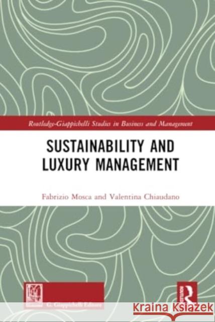 Sustainability and Luxury Management Valentina Chiaudano 9781032841267 Taylor & Francis Ltd