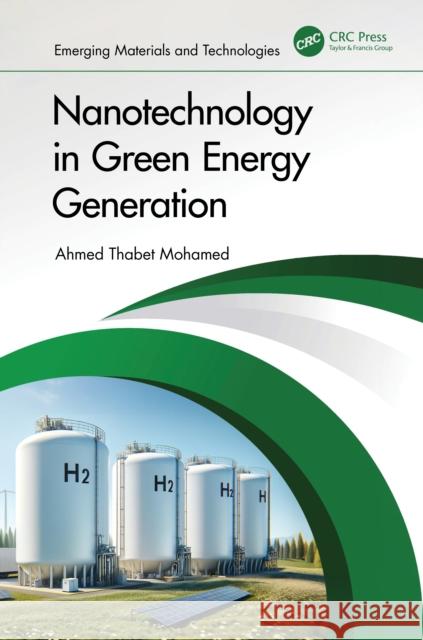 Nanotechnology in Green Energy Generation Ahmed Thabet Mohamed 9781032843865 CRC Press