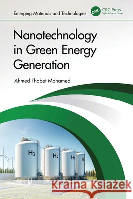 Nanotechnology in Green Energy Generation Ahmed Thabet Mohamed 9781032843872