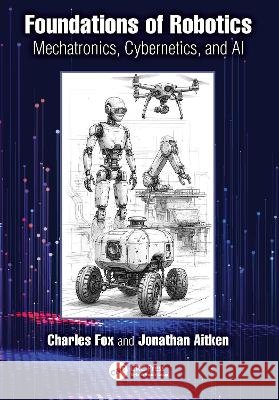 Foundations of Robotics Jonathan Aitken 9781032844534 Taylor & Francis Ltd