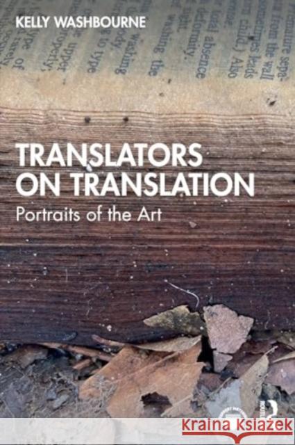 Translators on Translation: Portraits of the Art Kelly Washbourne 9781032845463 Routledge