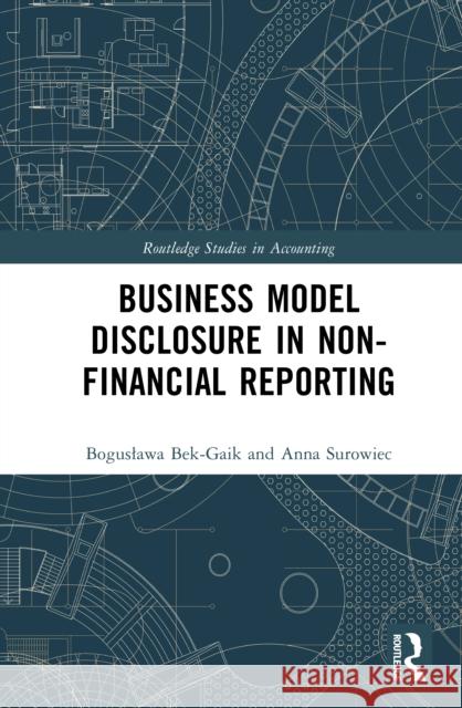 Business Model Disclosure in Non-Financial Reporting Anna Surowiec 9781032846002 Taylor & Francis Ltd
