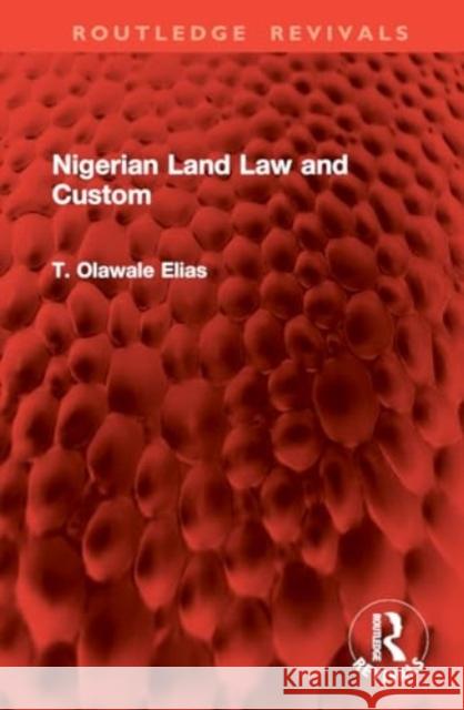 Nigerian Land Law and Custom T. Olawale Elias 9781032846064 Taylor & Francis Ltd