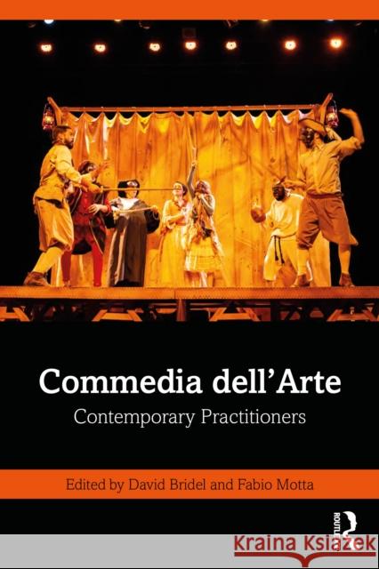 Commedia dell’Arte: Contemporary Practitioners  9781032846224 Taylor & Francis Ltd