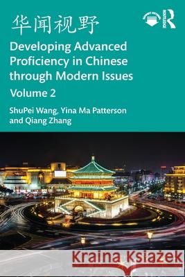 ???? Developing Advanced Proficiency in Chinese through Modern Issues Volume 2 Qiang Zhang 9781032848037