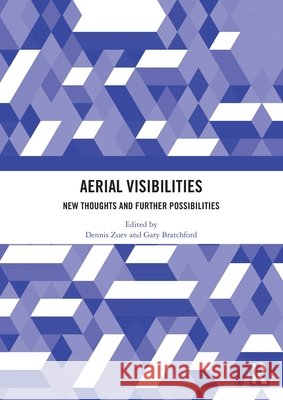 Aerial Visibilities: New Thoughts and Further Possibilities Dennis Zuev Gary Bratchford 9781032851662 Routledge