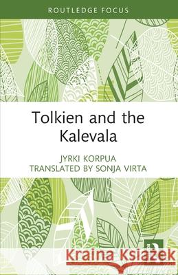 Tolkien and the Kalevala Jyrki Korpua 9781032852287