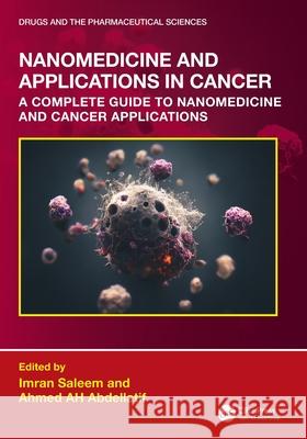 Nanomedicine and Applications in Cancer: A Complete Guide to Nanomedicine and Cancer Applications  9781032853758 CRC Press