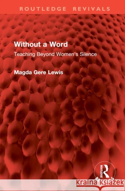 Without a Word Magda Gere Lewis 9781032854502 Taylor & Francis Ltd