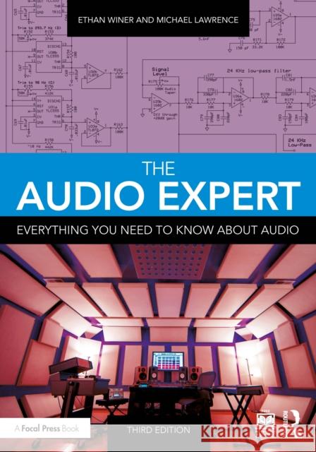 The Audio Expert: Everything You Need to Know about Audio Michael Lawrence 9781032854519 Focal Press