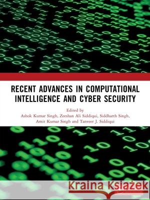 Recent Advances in Computational Intelligence and Cyber Security  9781032855332 Taylor & Francis Ltd
