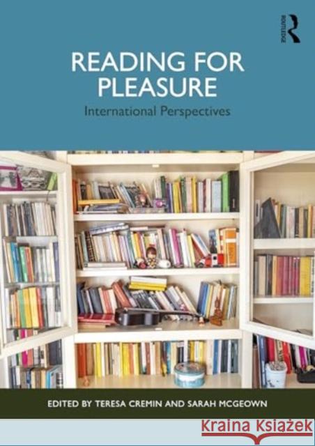 Reading for Pleasure: International Perspectives Teresa Cremin Sarah McGeown 9781032856131 Routledge