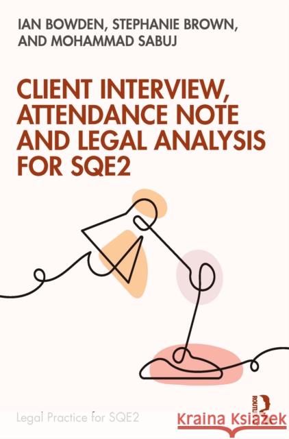 Client Interview, Attendance Note and Legal Analysis for Sqe2 Mohammad Sabuj 9781032856285 Routledge