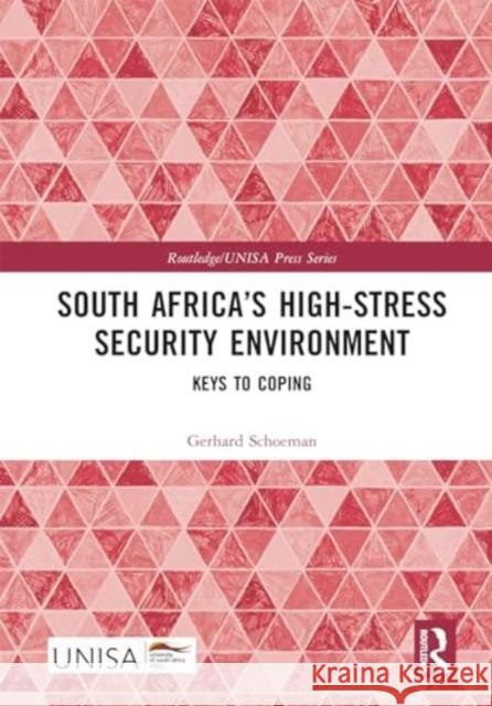 South Africa’s High-Stress Security Environment Gerhard Schoeman 9781032859170 Taylor & Francis Ltd