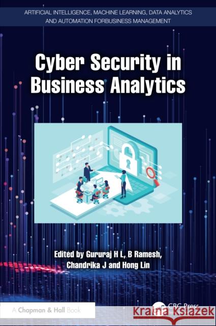 Cyber Security in Business Analytics Gururaj H B. Ramesh Chandrika J 9781032859415 CRC Press
