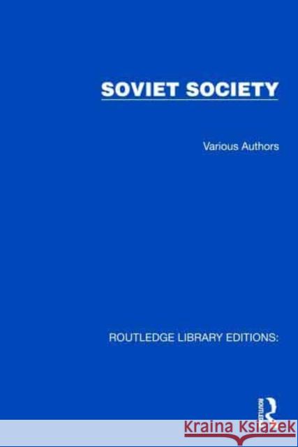 Routledge Library Editions: Soviet Society Various Authors 9781032860282 Taylor & Francis Ltd