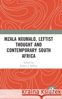 Mzala Nxumalo, Leftist Thought and Contemporary South Africa  9781032861081 Taylor & Francis Ltd