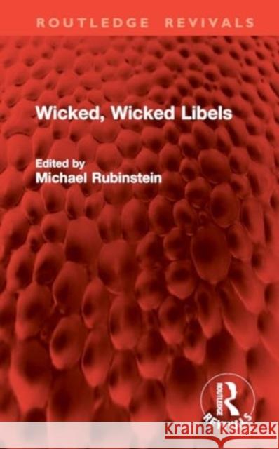 Wicked, Wicked Libels Michael Rubinstein 9781032861425 Routledge