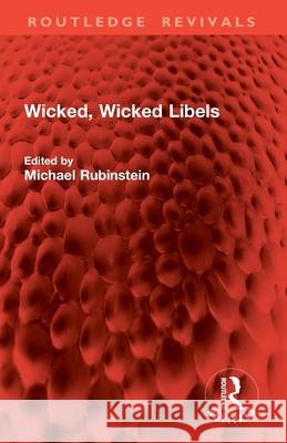 Wicked, Wicked Libels Michael Rubinstein 9781032861456 Routledge