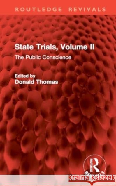 State Trials, Volume II: The Public Conscience Donald Thomas 9781032861715