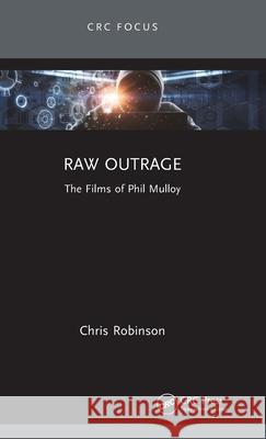 Raw Outrage: The Films of Phil Mulloy Chris Robinson 9781032862118