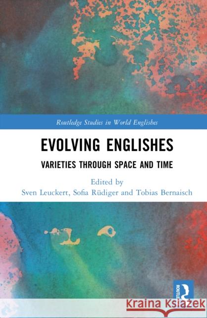 Evolving Englishes: Varieties through Space and Time  9781032862538 Routledge