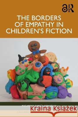 The Borders of Empathy in Children’s Fiction Macarena Garcia-Gonzalez 9781032862873