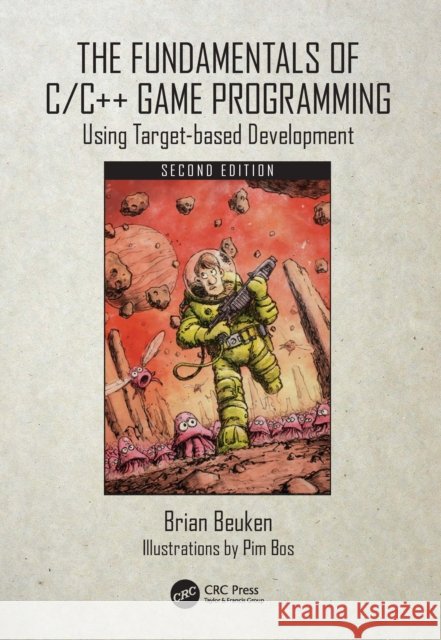 The Fundamentals of C/C++ Game Programming: Using Target-Based Development Brian Beuken 9781032863801