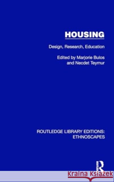 Housing: Design. Research, Education Marjorie Bulos Necdet Teymur 9781032863887 Taylor & Francis Ltd