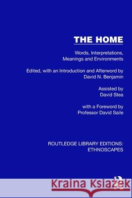 The Home: Words, Interpretations, Meanings and Environments David N. Benjamin 9781032864235 Routledge