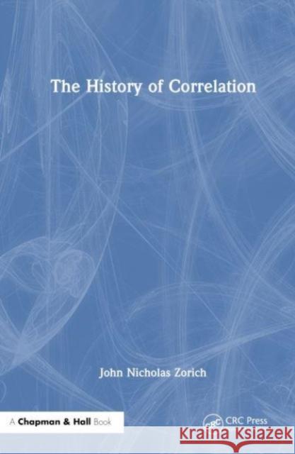 The History of Correlation John Nicholas Zorich 9781032865041 CRC Press