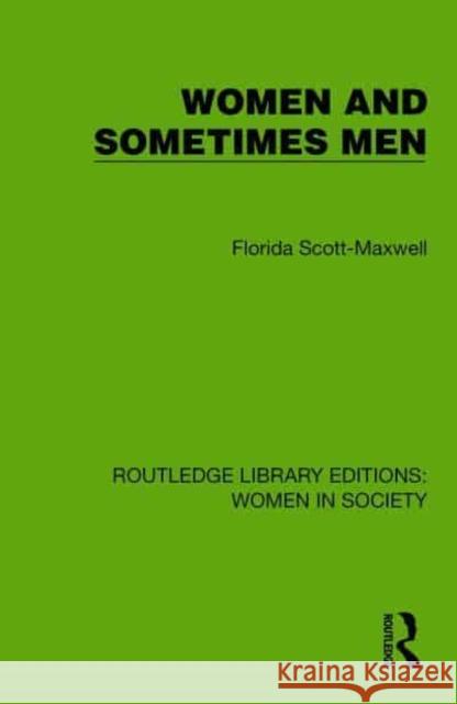 Women and Sometimes Men Florida Scott-Maxwell 9781032868868