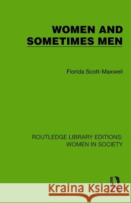 Women and Sometimes Men Florida Scott-Maxwell 9781032868929