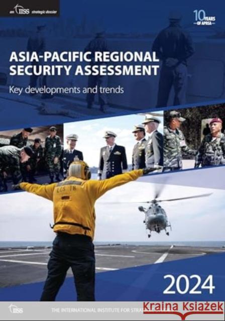 Asia-Pacific Regional Security Assessment 2024: Key Developments and Trends International Institute for Strategic St 9781032869377 Routledge