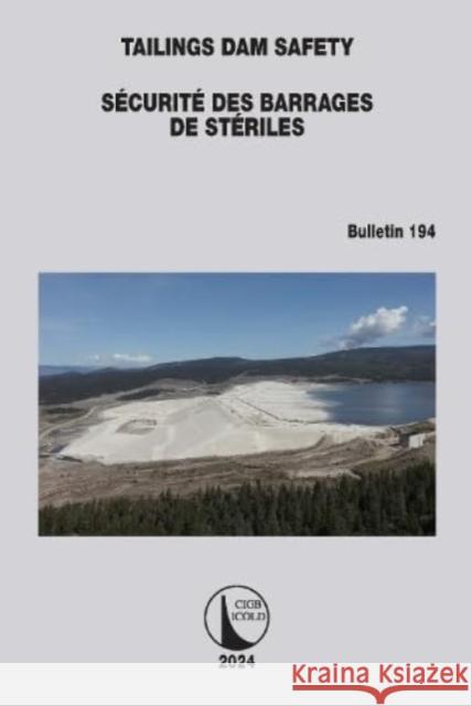 Tailings Dam Safety / S?curit? Des Barrages de St?riles Icold Cigb 9781032871554 Taylor & Francis Ltd