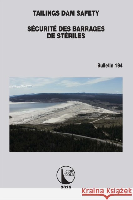 Tailings Dam Safety / S?curit? Des Barrages de St?riles Icold Cigb 9781032871554 Taylor & Francis Ltd