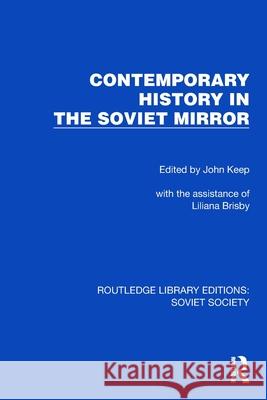 Contemporary History in the Soviet Mirror John Keep 9781032872155 Routledge