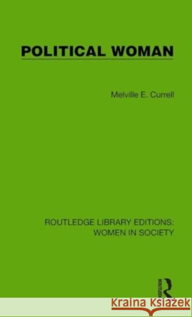 Political Woman Melville E. Currell 9781032872285 Taylor & Francis Ltd