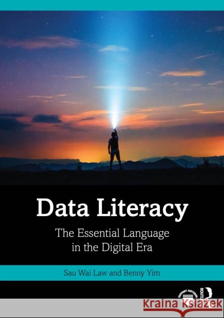 Data Literacy: The Essential Language in the Digital Era Benny Yim 9781032872551 Routledge