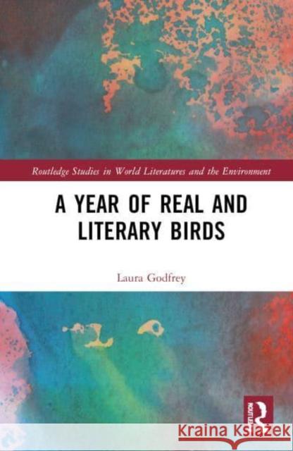 A Year of Real and Literary Birds Laura Godfrey 9781032873640 Routledge